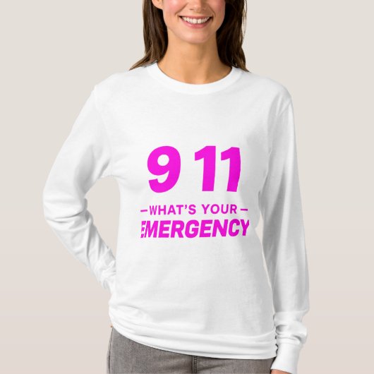 911 What’s Your Emergency” Bold Pink Streetwear  T-shirt (Voorkant)