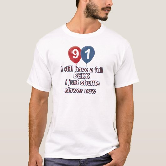 91 jaar grappige verjaardagsdesign t-shirt (Voorkant)