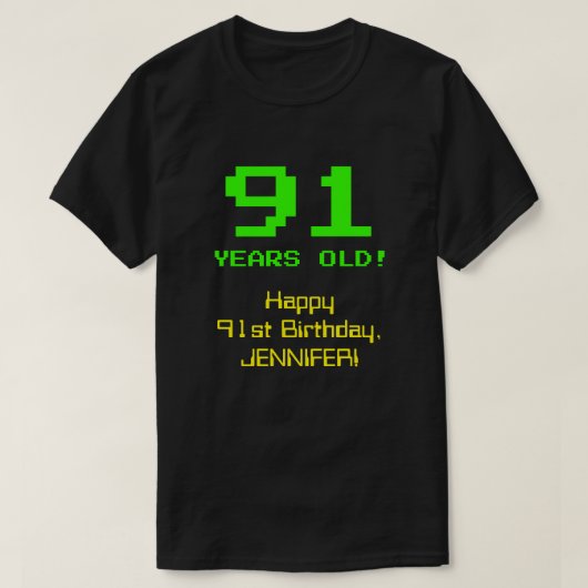 91ste verjaardag: Fun, 8-bits look, Nerdy / Geeky T-shirt (Design voorkant)