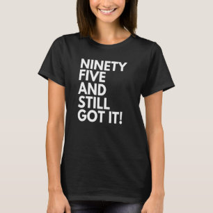 95 jaar oud en nog steeds 95 jaar oud. t-shirt