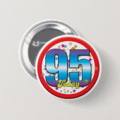 95e verjaardag vandaag v2 ronde button 5,7 cm (Voorkant /achterkant)