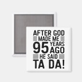 95th Birthday After God Made Me 95 Years Ago He Sa Magneet (Voorkant / Achterkant)