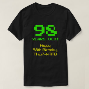 98ste verjaardag: Fun, 8-bits look, Nerdy / Geeky  T-shirt