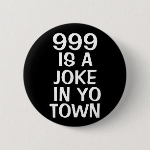 999 IS EEN JOKE RONDE BUTTON 5,7 CM