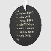 99 bugs in Code Software Funny Engineer Tester Ornament (voorkant)