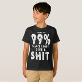 99% Chance I Don't Give A Sarcastic Meme Mens  T-shirt (Voorkant volledig)