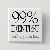 99% Dentist Vierkante Button 5,1 Cm (Voorkant)