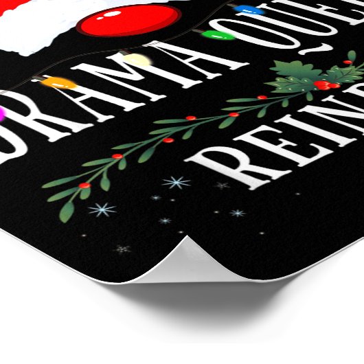 99 I Am The Drama Queen Reindeer Christmas Family  Poster (Hoek)