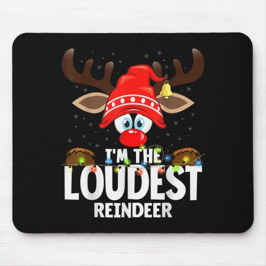 99 Matching Christmas Reindeer - I'm The Loudest - Muismat (Voorkant)