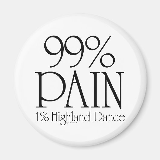 99% pijn, 1% Highland Dance Magneet (Voorkant)