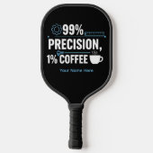 99% Precisie 1% Koffie Grappige Kwaliteitsingenieu Pickleball Paddle (Achterkant)