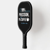 99% Precisie 1% Koffie Grappige Kwaliteitsingenieu Pickleball Paddle (Links)
