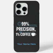 99% Precision 1% Coffee Funny Quality Engineer Case-Mate iPhone Case (Achterkant)
