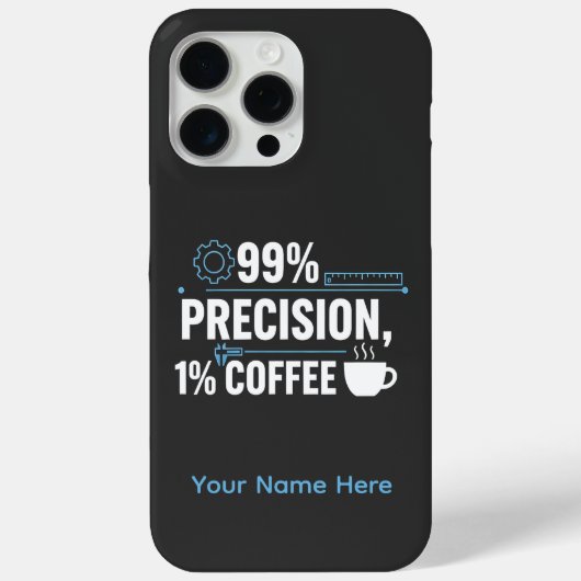 99% Precision 1% Coffee Funny Quality Engineer Case-Mate iPhone Case (Achterkant)