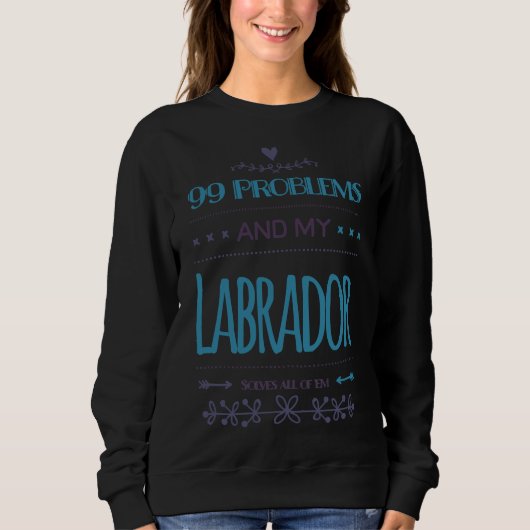 99 problemen en mijn labrador lost de hele EMM op Trui (Voorkant)