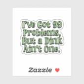 99 Problemen, maar een Dink is niet één Groene Pic Sticker (Vel)