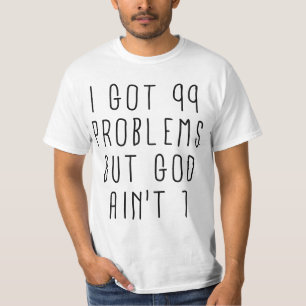 99 Problemen, maar God is er niet één (waarde T- T-shirt