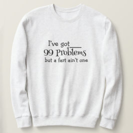 99 Problemen Sweatshirt - Vet, Fun & Comfy
