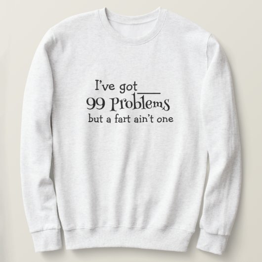 99 Problemen Sweatshirt - Vet, Fun & Comfy (Design voorkant)