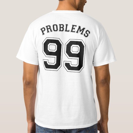 99 PROBLEMEN T-SHIRT (Achterkant)