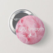 99% Unicorn Button! Ronde Button 5,7 Cm (Voorkant /achterkant)