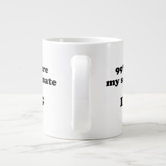 99% zeker dat mijn zielgenoot een hond is - Grappi Grote Koffiekop (Achterkant)