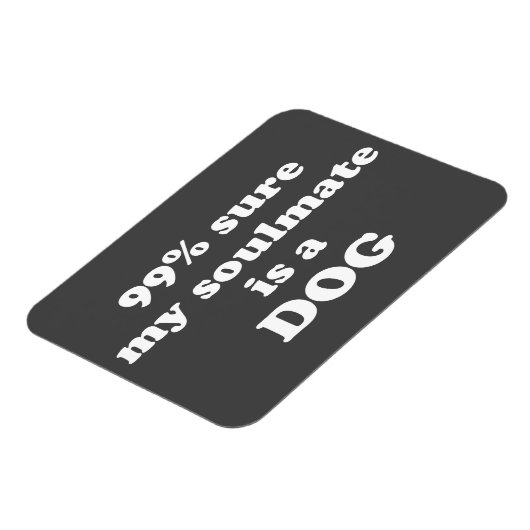 99% zeker dat mijn zielgenoot een hond is - Grappi Magneet (Linkerzijde)