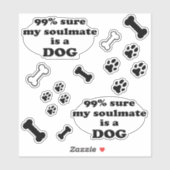 99% zeker dat mijn zielgenoot een hond is - Grappi Sticker (Vel)