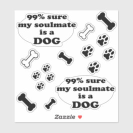 99% zeker dat mijn zielgenoot een hond is - Grappi Sticker
