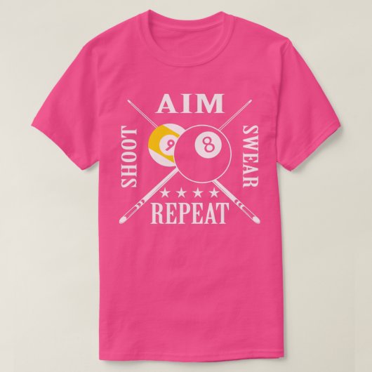9 ball 8 ball Aim Shoot Swear Repeat Billiards T-shirt (Design voorkant)