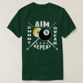 9 ball Aim Shoot Swear Repeteren Billiards T T-shirt (Design voorkant)