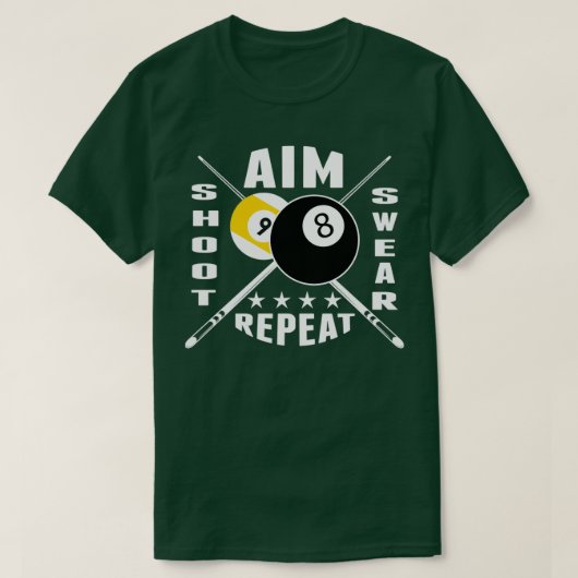 9 ball Aim Shoot Swear Repeteren Billiards T T-shirt (Design voorkant)