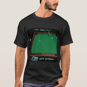 9 Ball - Ik ben je probleem T-shirt