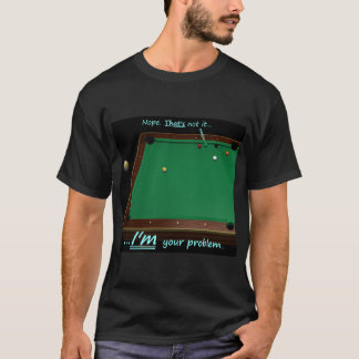 9 Ball - Ik ben je probleem T-shirt