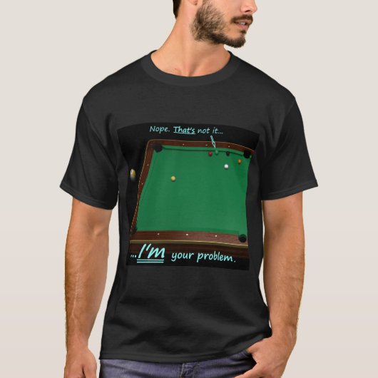 9 Ball - Ik ben je probleem T-shirt (Voorkant)