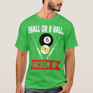 9-Ball of 8-Ball-racks met Funny Billiards Pool T-shirt
