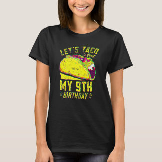 9 Jaar Oud Grappig Laten We Tacoën Hebben Over Mij T-shirt