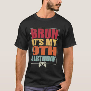 9 Jaar Verjaardag Gamer Jongen Bruh Het Is Mijn 9e T-shirt