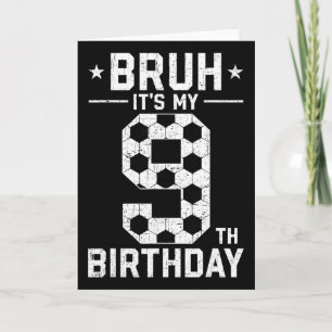 9 Jaar Verjaardag Voetbal Bruh Het Is Mijn 9e Verj Kaart