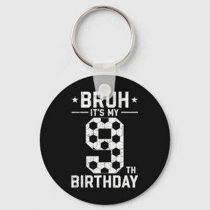 9 Jaar Verjaardag Voetbal Bruh Het Is Mijn 9e Verj Sleutelhanger