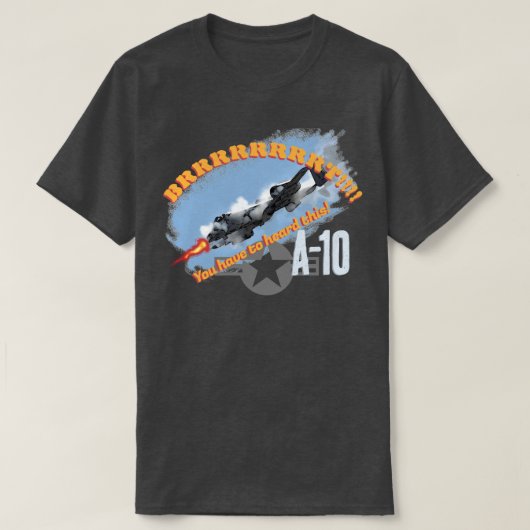 A-10 BRRRRT! T-SHIRT (Design voorkant)
