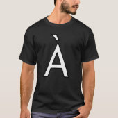 À Alphabet accent letter capital uppercase word nu T-shirt (Voorkant)