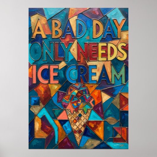 A Bad Day Only Needs Ice Cream Geometrische Quote Poster (Voorkant)