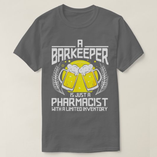 A Barkeeper Is Just A Pharmacist Bartender Bar Fun T-shirt (Design voorkant)