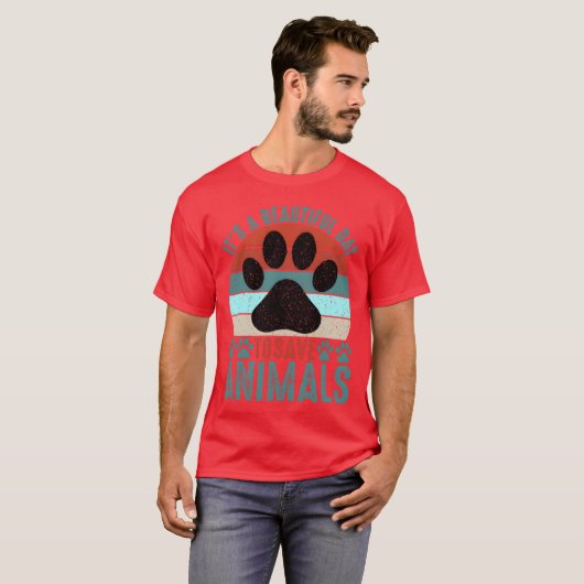 A Beautiful Dayo Save Animals Rescue Animals funny T-shirt (Voorkant volledig)