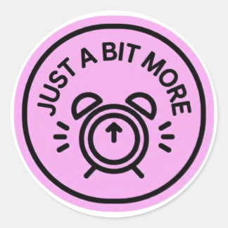 A Bit More Work is necessary Badge Ronde Sticker