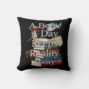A Book A Day Keeps Reality Away Funny Book Reading Kussen
