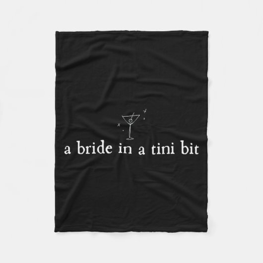 A Bride in a Tiny bit Martini Bride Bachelorette Fleece Deken (Voorkant)