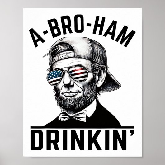 A-bro-ham Drinkin American Funny 4 juli Abe L Poster (Voorkant)
