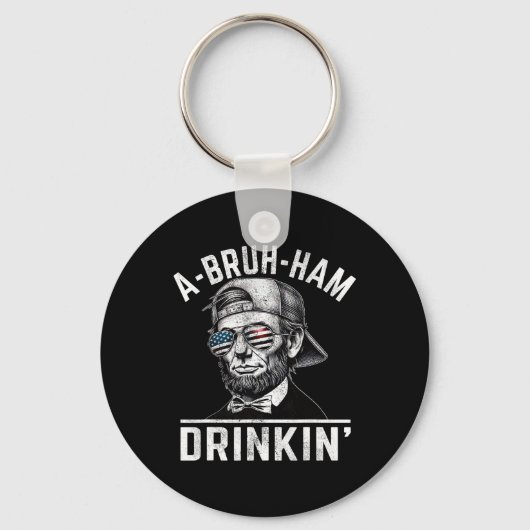 A-bruh-ham A-bro-ham Drinkin Funny 4th of July Abe Sleutelhanger (Voorkant)